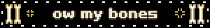 Ow My Bones Blinkie